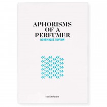 Aphorisms of a Perfumer Dominique Ropion